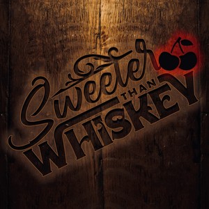 Sweeter Than Whiskey