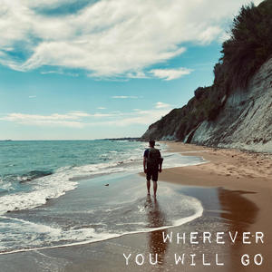 Wherever You Will Go