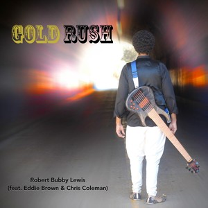 Gold Rush(feat. Eddie Brown & Chris Coleman)