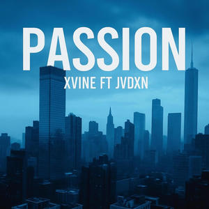 Passion (feat. Jvdxn) (Explicit)