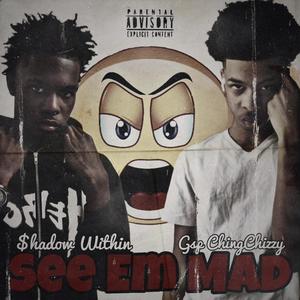 See Em Mad (feat. $hadow Within) (Explicit)
