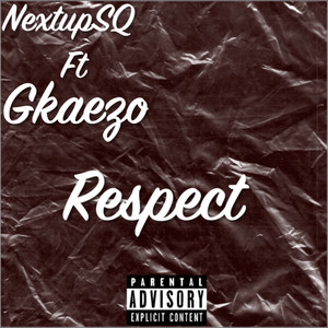 Respect (feat. G Kaezo) [Explicit]