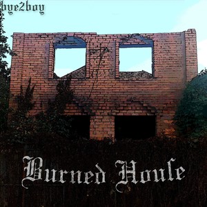 Burned House (Explicit)