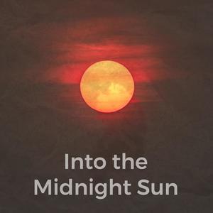 Into the Midnight Sun