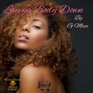 Lay ya Body Down (Explicit)