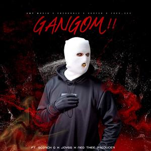 Gangom (feat. Scorch Q) (Explicit)
