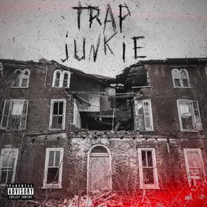 Trap junkie (Explicit)