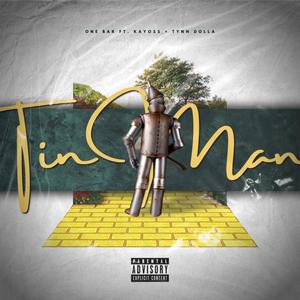 Tin Man(feat. Kayoss & Tynn Dolla) (Explicit)