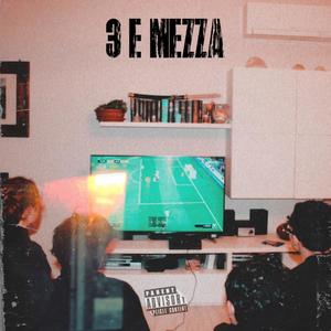 3 E MEZZA (Explicit)