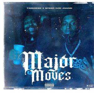 Major Moves (feat. Spider God Anansi) (Explicit)