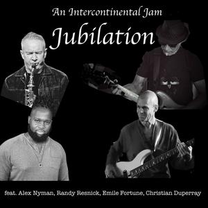 Jubilation (feat. Alex Nyman, Randy Resnick, Emile Fortune & Christian Duperray) [REMIX]