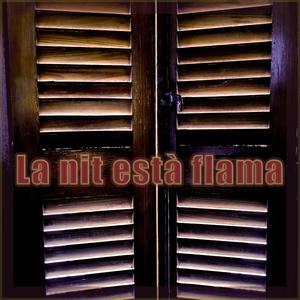 La nit està flama