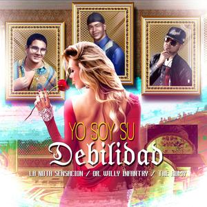 Yo Soy Su Debilidad(feat. La Nota Sensacion & The Romy)