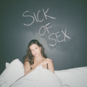 Sick of Sex (Explicit)