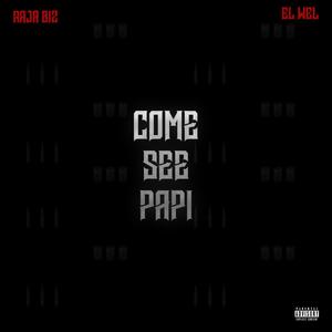 Come See Papi (feat. El Wel) [Explicit]