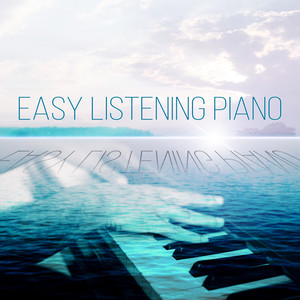 Easy Listening Piano - Background Music, Piano Music and Soft Songs, Instrumental Piano, Study, Music for Relaxation and Chill Lounge, Jazz Piano, Relaxing Piano for Sleeping