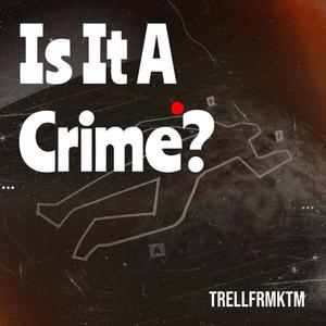 Is It A Crime? (Explicit)