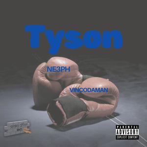 Tyson (feat. NE3PH) [Explicit]