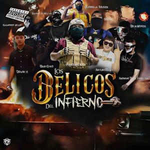 Los Belicos Del Infierno (feat. Baby Syko, el rapero de nectar oficial, Arturobaby, La Guerrilla Musick, Kachorro Belico, Anonimo de la Frontera, El Cartel Musical, BelikWoods & DOVER H) [Explicit]