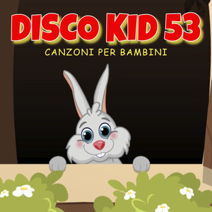 DISCO KID 53 (Canzoni per bambini)