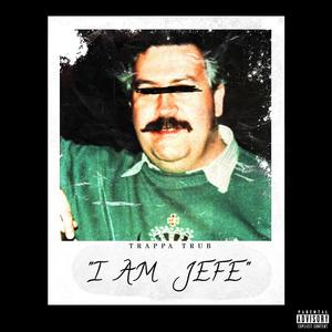 I Am Jefe (Explicit)