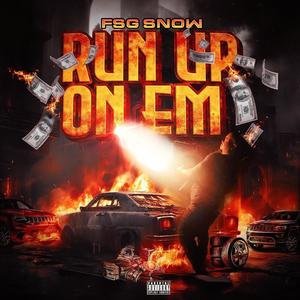 Run up on em (Explicit)