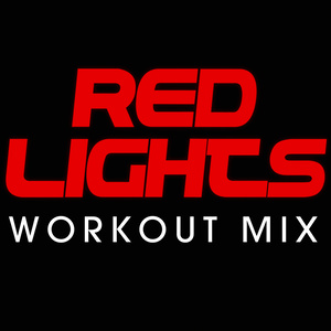 Red Lights (Workout Mix Radio Edit)