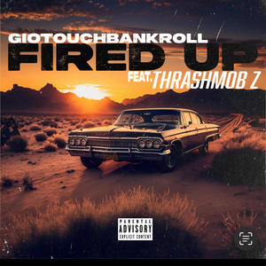 Fired up (feat. Thrashmob z) (Explicit)