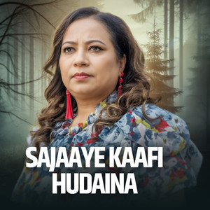 Sajaaye Kaafi Hudaina