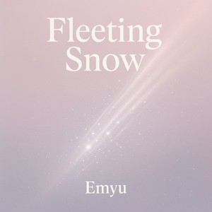 Fleeting Snow