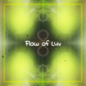 Flow of Luv