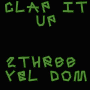 Clap It Up (feat. Ybl Dom) [Explicit]