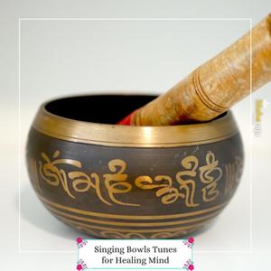 Singing Bowls Tunes For Healing Mind