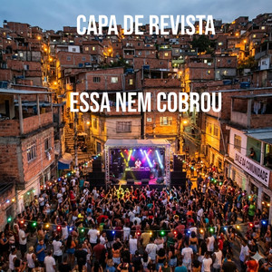 CAPA DE REVISTA ESSA NEM COBROU (Explicit)