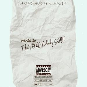 I Don't OWE Nobody **** (Explicit)