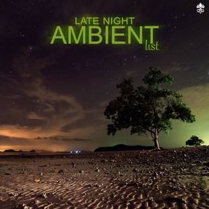 Late Night Ambient List