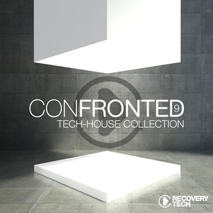 Confronted, Pt. 9 (Tech-House Collection)