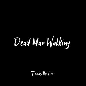 Dead Man Walking (Explicit)