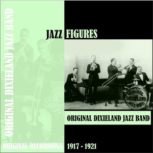 Jazz Figures / Original Dixieland Jazz Band (1917-1921)