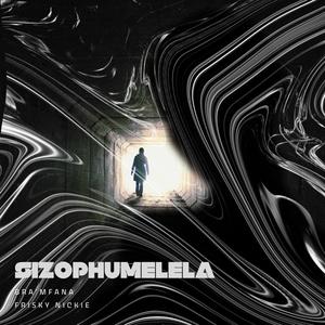 SIZOPHUMELELA (feat. Frisky Nickie)