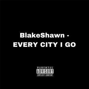 EVERY CITY I GO (FREESTYLE) (Explicit)