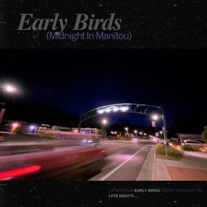 Early Birds (Midnight In Manitou) [Explicit]