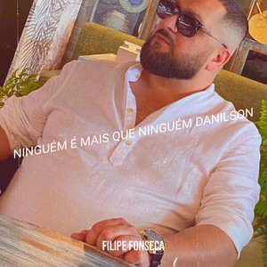 Ninguém É Mais Que Ninguém Danilson
