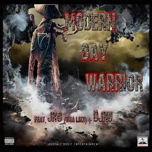 Modern Day Warrior (feat. Jro & DJRu) (Explicit)