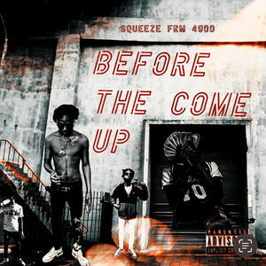 Before The Come Up (Explicit)