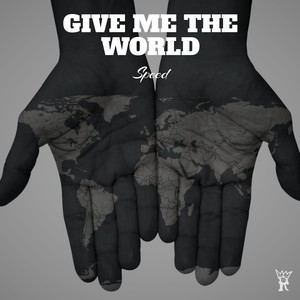 Give Me The World (Sped Up) [Explicit]