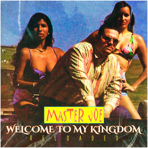 Welcome To My Kingdom (Reloaded) [Explicit]