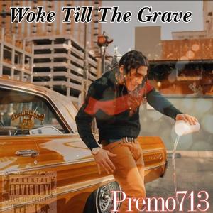 Woke Till The Grave (Explicit)