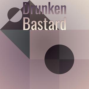 Drunken Bastard