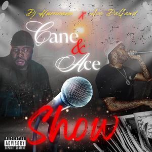 Cane And Ace Show (feat. Djhurricane) (Explicit)